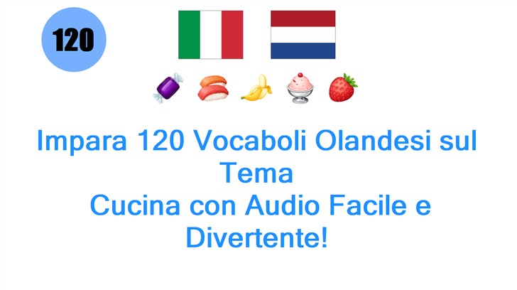Impara 120 Vocaboli Olandesi sul Tema: Cucina con Audio Facile e Divertente!